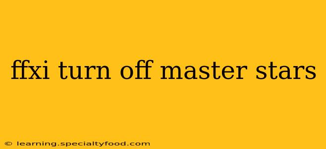 ffxi turn off master stars