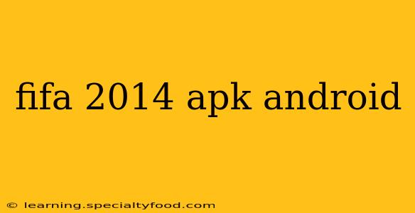 fifa 2014 apk android