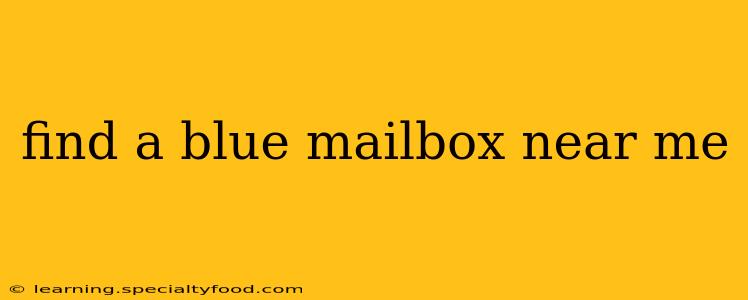 find a blue mailbox near me