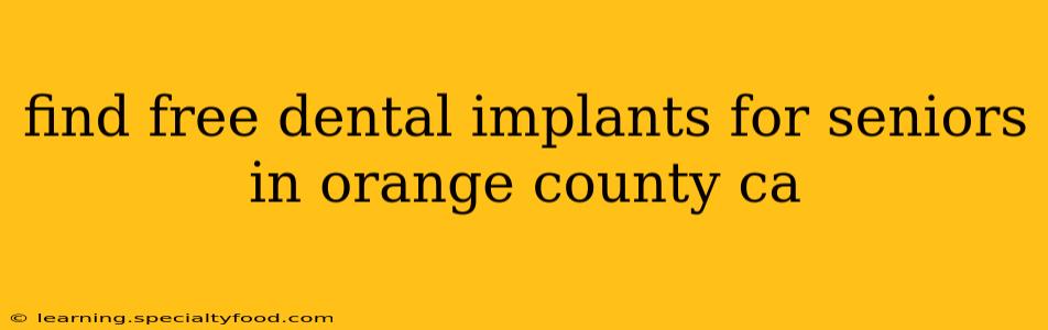 find free dental implants for seniors in orange county ca