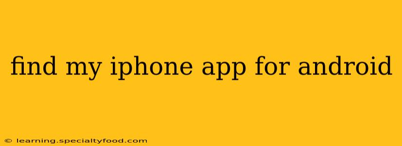 find my iphone app for android