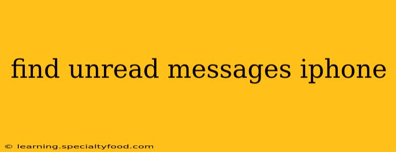 find unread messages iphone