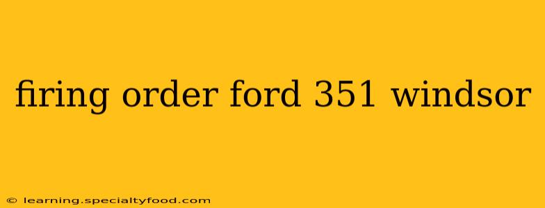 firing order ford 351 windsor