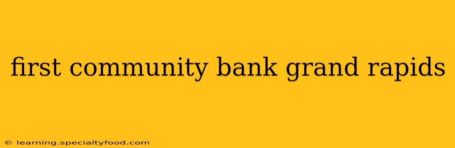 first community bank grand rapids