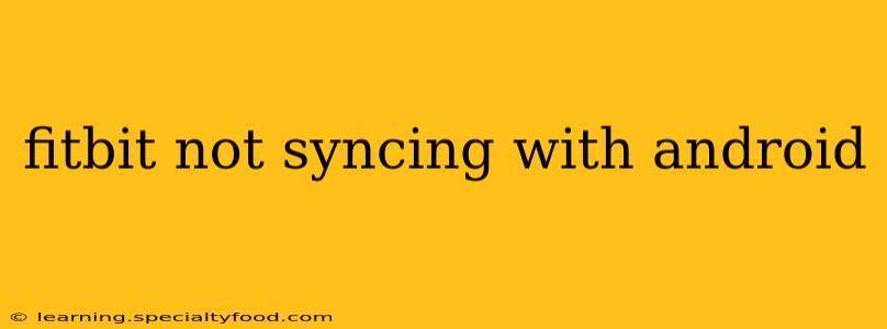 fitbit not syncing with android