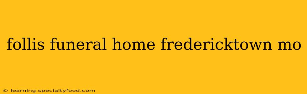 follis funeral home fredericktown mo
