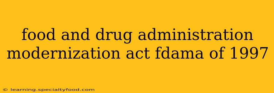 food and drug administration modernization act fdama of 1997