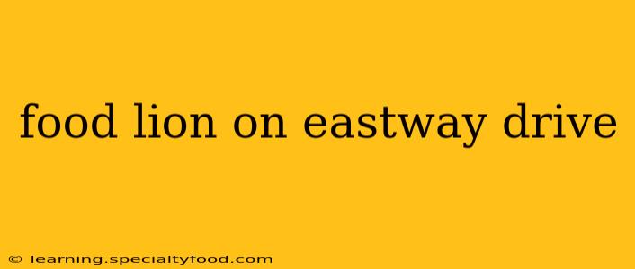 food lion on eastway drive