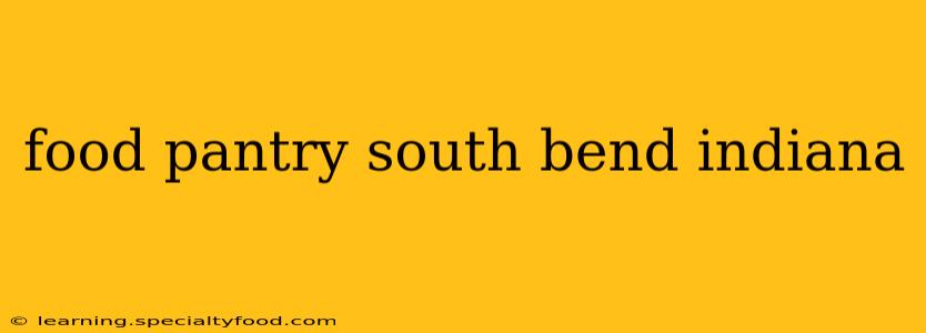 food pantry south bend indiana