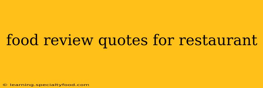 food review quotes for restaurant