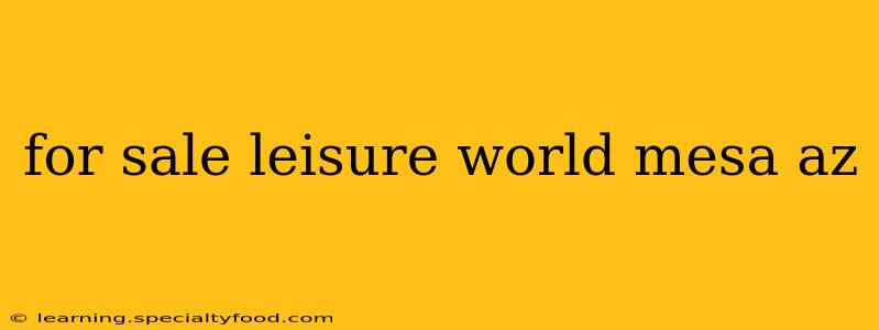 for sale leisure world mesa az