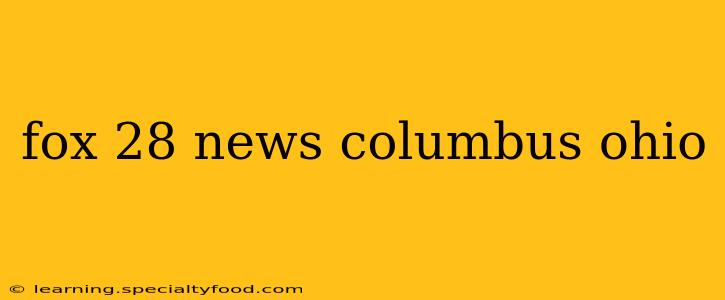 fox 28 news columbus ohio