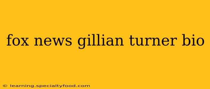 fox news gillian turner bio