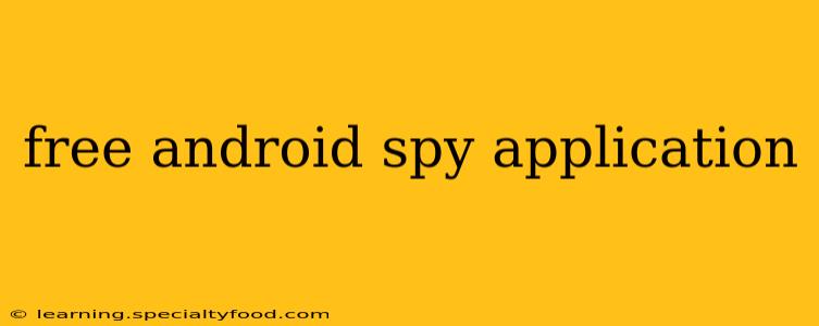 free android spy application