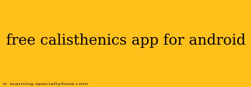 free calisthenics app for android