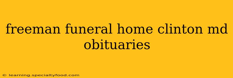 freeman funeral home clinton md obituaries
