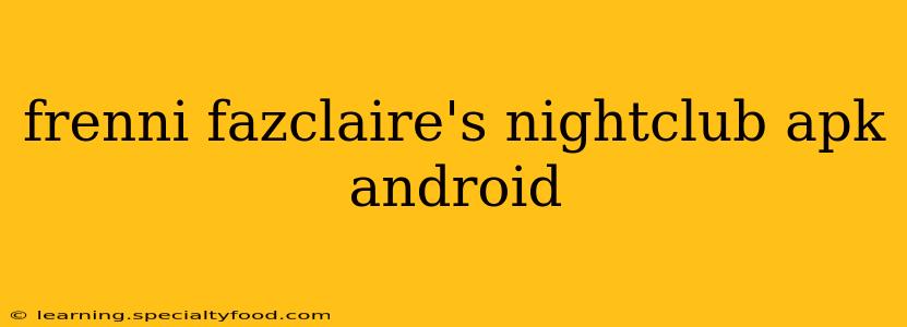 frenni fazclaire's nightclub apk android