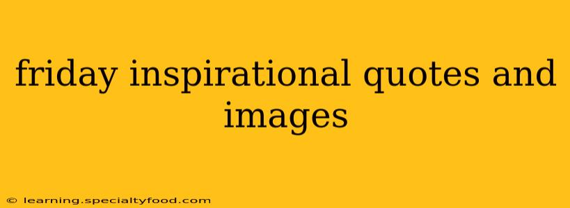 friday inspirational quotes and images