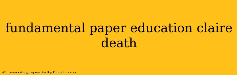 fundamental paper education claire death