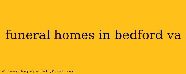 funeral homes in bedford va