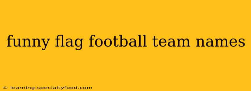 funny flag football team names