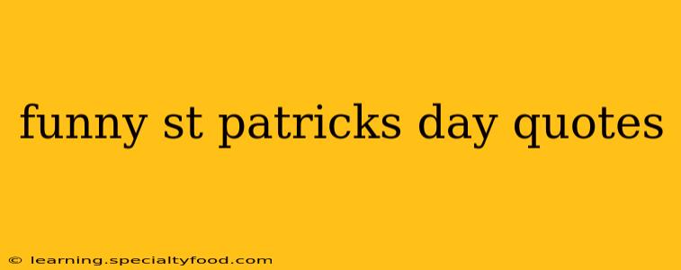 funny st patricks day quotes