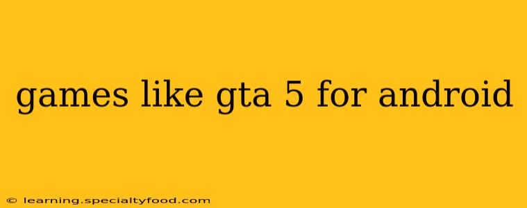 games like gta 5 for android