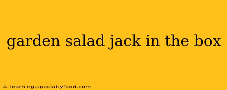 garden salad jack in the box