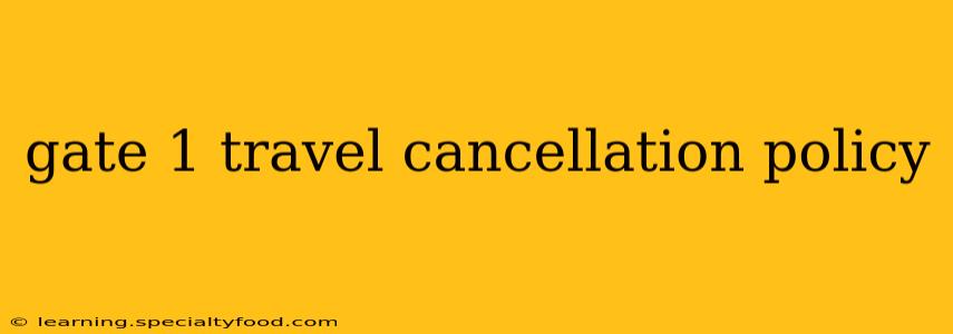 gate 1 travel cancellation policy