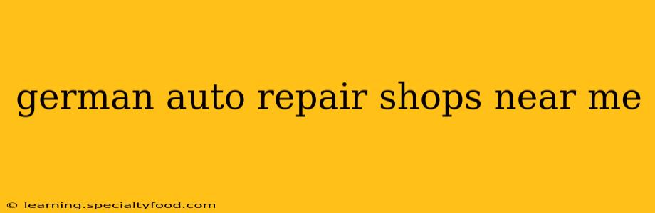 german auto repair shops near me