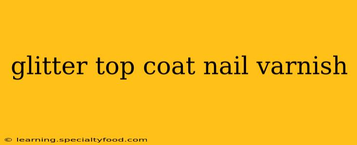 glitter top coat nail varnish