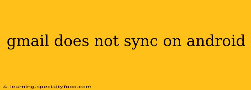 gmail does not sync on android