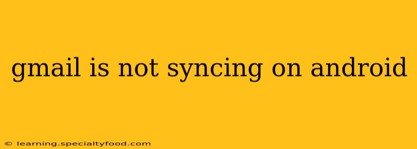 gmail is not syncing on android