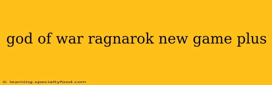 god of war ragnarok new game plus