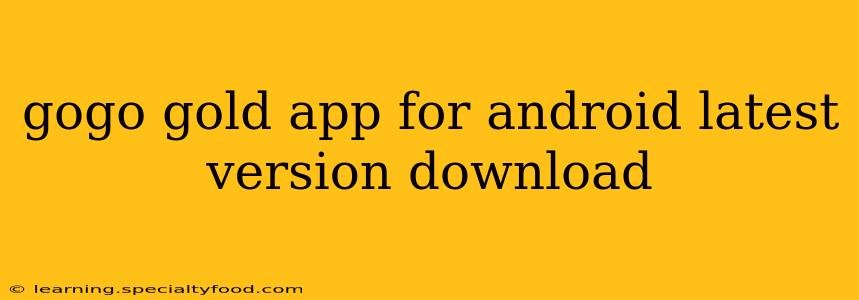 gogo gold app for android latest version download