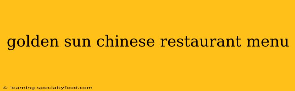 golden sun chinese restaurant menu