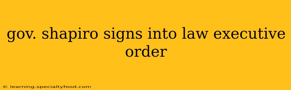 gov. shapiro signs into law executive order