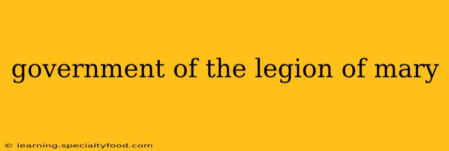 government of the legion of mary