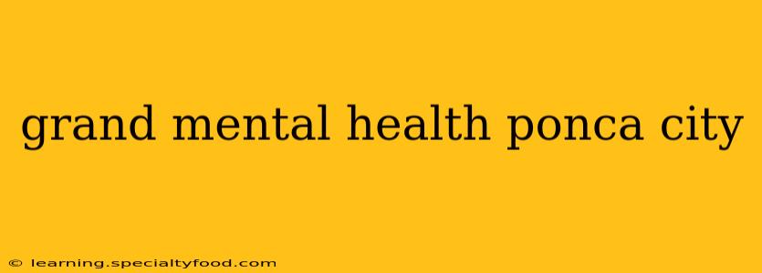 grand mental health ponca city