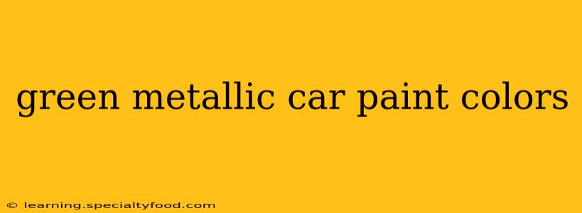 green metallic car paint colors