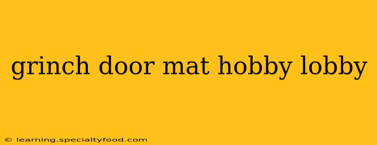 grinch door mat hobby lobby