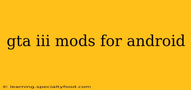 gta iii mods for android