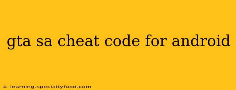 gta sa cheat code for android