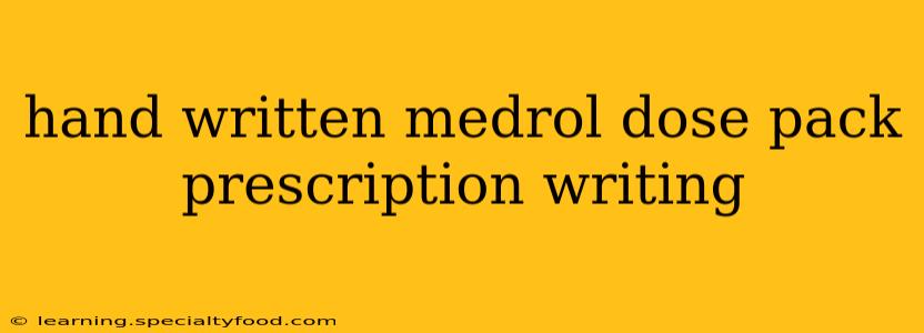 hand written medrol dose pack prescription writing