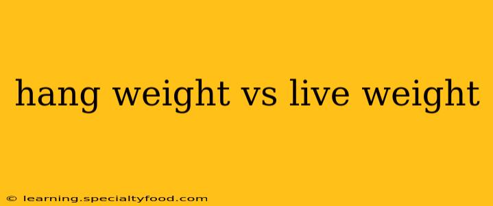 hang weight vs live weight