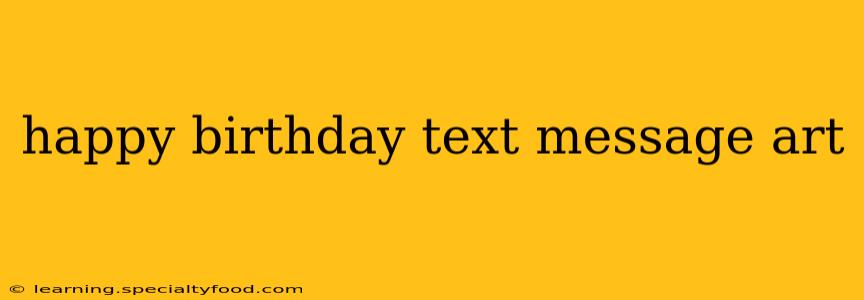 happy birthday text message art