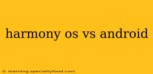 harmony os vs android