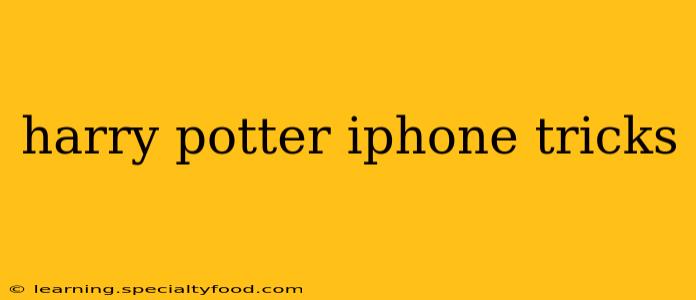 harry potter iphone tricks