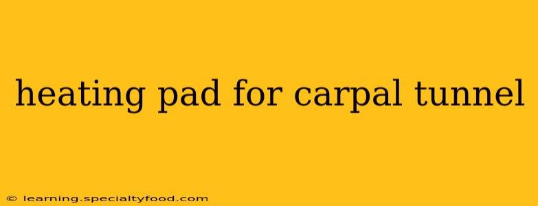 heating pad for carpal tunnel