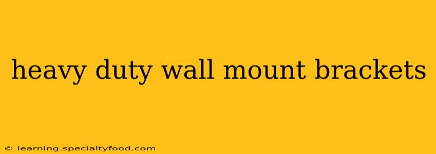 heavy duty wall mount brackets